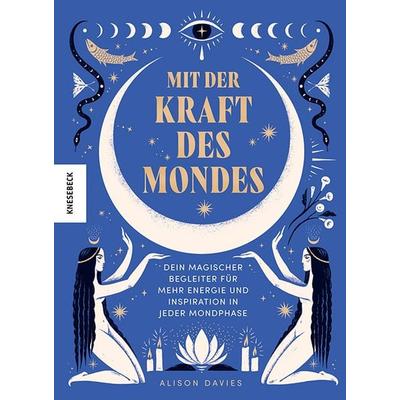 Mit der Kraft des Mondes, Gebundene Ausgabe von Alison Davies, Knesebeck, 978-3-95728-803-5