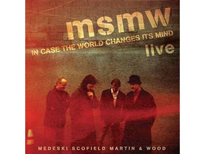 Medeski/Scofield/Martin/W - Msmw Live:In Case The..