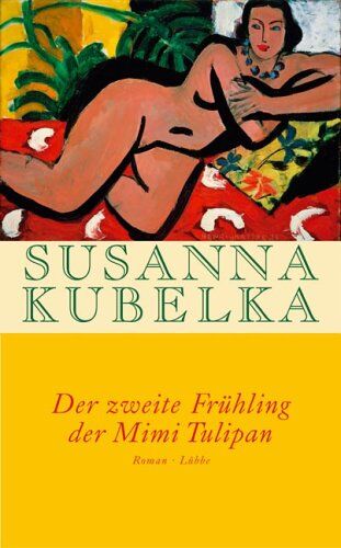 Susanna Kubelka - Der zweite Frühling der Mimi Tulipan - Preis vom 14.10.2026 23:07:16 h