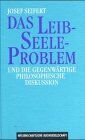 Josef Seifert - Das Leib-Seele-Problem und die gegenwärtige philosophische Diskussion - Preis vom 09.10.2026 07:28:09 h