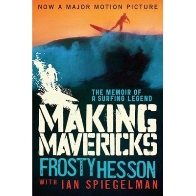 Making Mavericks, Taschenbuch von Frosty Hesson,Ian Spiegelman, KNV Besorgung, 978-1-62087-875-0