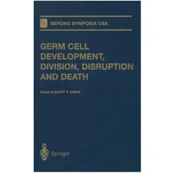 Germ Cell Development, Division, Disruption and Death, Fachbücher von Barry R. Zirkin