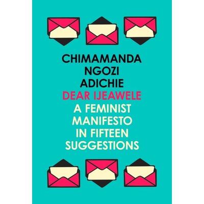 Dear Ijeawele, or a Feminist Manifesto in Fifteen Suggestions, Taschenbuch von Chimamanda Ngozi Adichie, HarperCollins, 978-0-00-827570-9