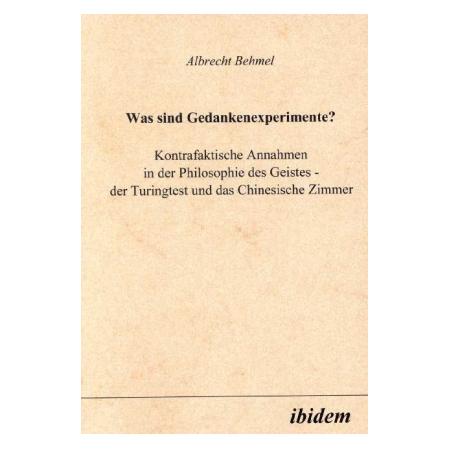 ibidem Was sind Gedankenexperimente? (Deutsch, Softcover, Albrecht Behmel) (55203763)