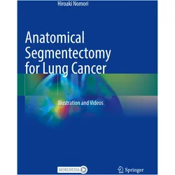 Anatomical Segmentectomy for Lung Cancer, Fachbücher von Hiroaki Nomori