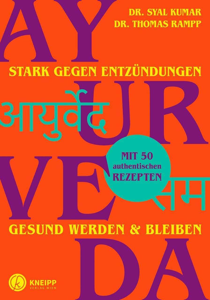 Syal Kumar - Ayurveda – stark gegen Entzündungen: Gesund werden & bleiben. Mit 50 authentischen Rezepten - Preis vom 06.10.2026 07:26:00 h