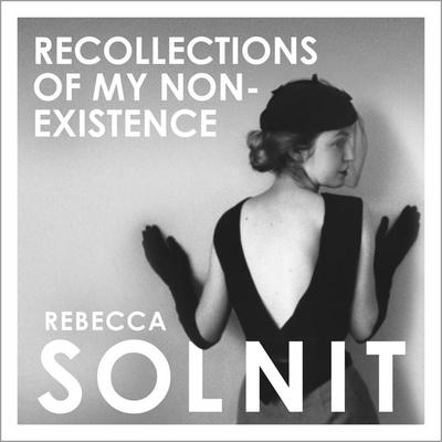 Recollections of My Non-Existence - Rebecca Solnit, Audio, 9781783786756