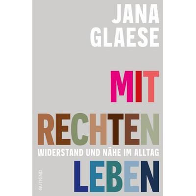 Mit Rechten leben, Taschenbuch von Jana Glaese, Gutkind Verlag, 978-3-9894112-6-5