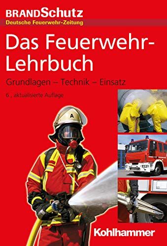 Redaktion BRANDSchutz/Deutsche Feuerwehr-Zeitung - Das Feuerwehr-Lehrbuch: Grundlagen - Technik - Einsatz - Preis vom 30.09.2026 22:30:23 h