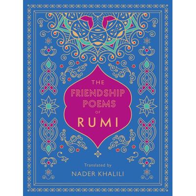 The Friendship Poems of Rumi, Gebundene Ausgabe von Rumi, Quarto Publishing Group, 978-1-57715-219-4