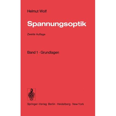 Spannungsoptik, Taschenbuch von Helmut Wolf, Springer Berlin, 978-3-642-80899-9