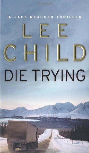 Lee Child - Die Trying (Jack Reacher Vol. 2) - Preis vom 05.10.2026 03:47:11 h