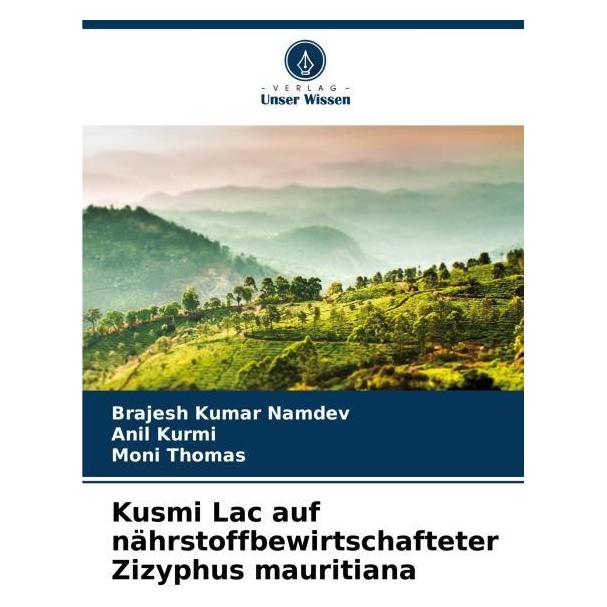 Bod Kusmi Lac auf nährstoffbewirtschafteter Zizyphus mauritiana (Deutsch, Softcover, Anil Kurmi, Brajesh Kumar Namdev, Moni Thomas) (57186821)
