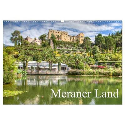 Meraner Land: alpin-mediterranes Lebensgefühl (Wandkalender 2027 DIN A2 quer), CALVENDO Monatskalender