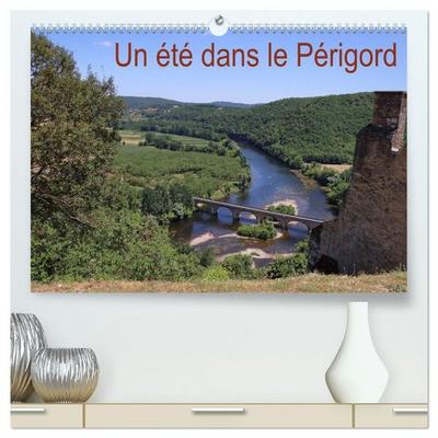 Un été dans le Périgord (Calendrier mural haut de gamme 2027 DIN A2 vertical), CALVENDO calendrier mensuel