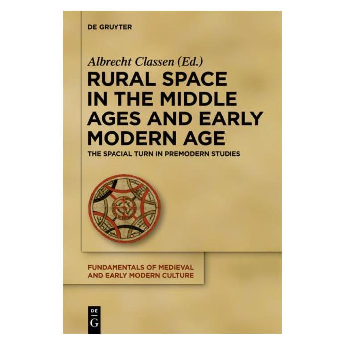 De Gruyter Rural Space in the Middle Ages and Earl (Englisch, Hardcover, Albrecht Classen) (67763304)