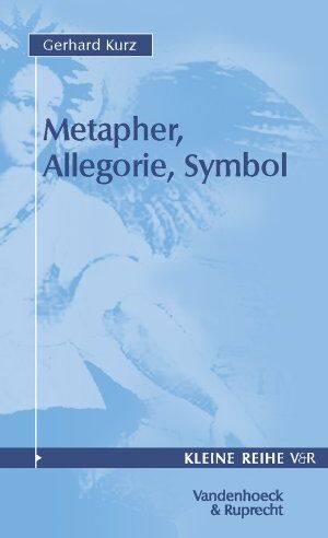 Gerhard Kurz - Metapher, Allegorie, Symbol. (Kleine Reihe V & R) - Preis vom 12.10.2026 11:37:12 h