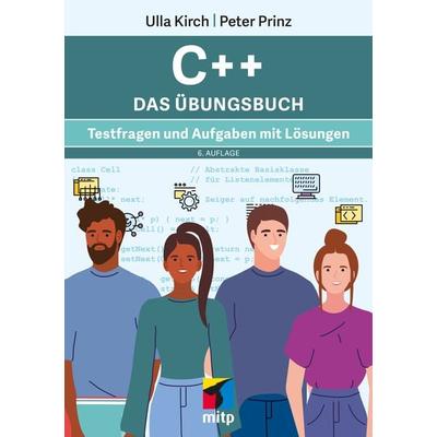 C++ Das Übungsbuch, Taschenbuch von Ulla Kirch,Peter Prinz, Mitp Verlags GmbH & Co.KG, 978-3-7475-0637-0