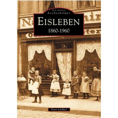 Eisleben, Taschenbuch von Peter Lindner,Marion Ebruy, Sutton, 978-3-89702-489-2