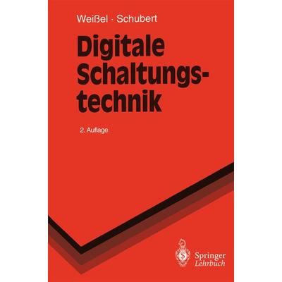 Digitale Schaltungstechnik, Taschenbuch von Ralph Weissel,Franz Schubert, Springer Berlin, 978-3-540-57012-7