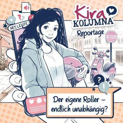 Kira Kolumna, Kira Kolumna Reportage, Der eigene Roller - endlich unabhängig? - Anna Grünert, Audio, 4033694225325