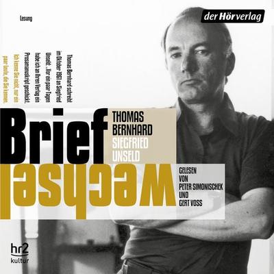 Briefwechsel - Thomas Bernhard,Siegfried Unseld, Audio, 9783844500035