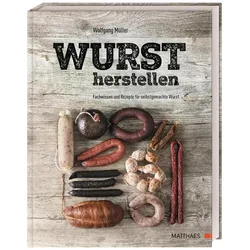 Wurst herstellen, Ratgeber von Wolfgang Müller, Florian Bolk