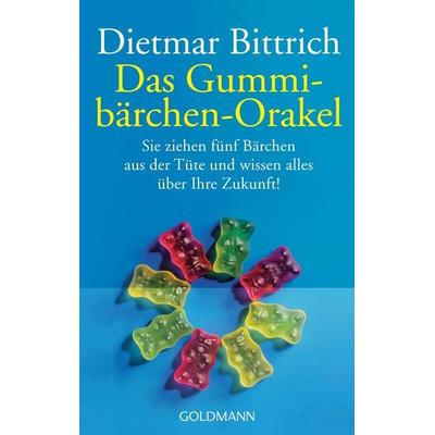 Das Gummibärchen-Orakel, Taschenbuch von Dietmar Bittrich, Goldmann