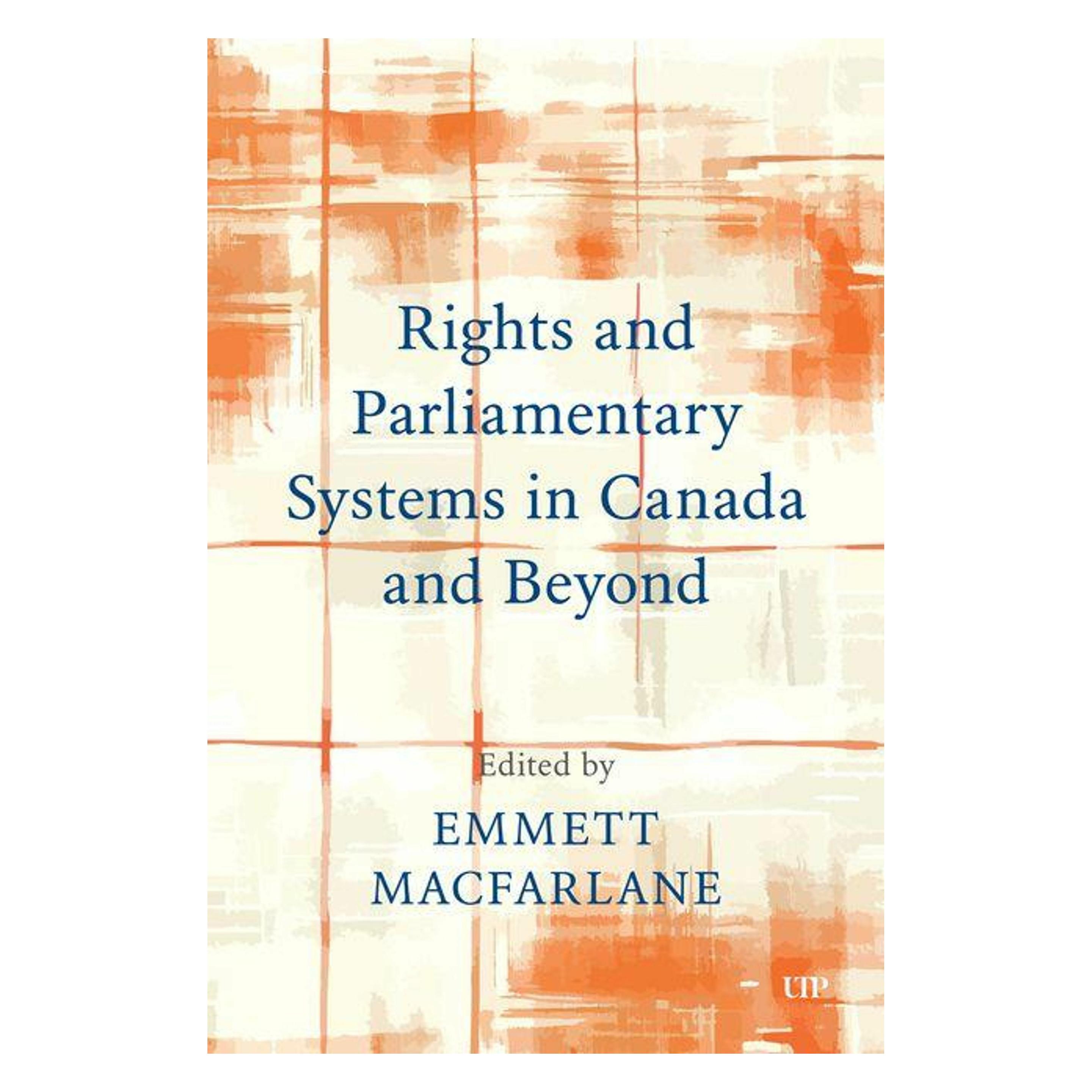 University Of Toronto Rights and Parliamentary Systems in Canada and Beyond (Englisch, Softcover, Emmett Macfarlane) (64704429)