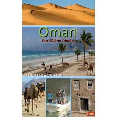 Oman - Der Süden: Salalah und das Weihrauchland, Taschenbuch von Ilona Hupe, Hupe, I