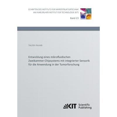 Entwicklung eines mikrofluidischen Zweikammer-Chipsystems mit integrierter Sensorik für die Anwendung in der Tumorforschung, Taschenbuch von Taleieh