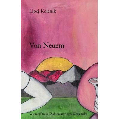 Von Neuem, Gebundene Ausgabe von Lipej Kolenik, Wieser Verlag, 978-3-99029-562-5