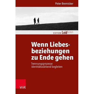 Wenn Liebesbeziehungen zu Ende gehen, Taschenbuch von Peter Bremicker, Vandenhoeck + Ruprecht, 978-3-525-40031-9