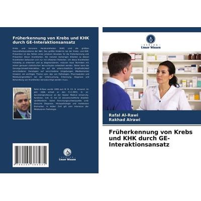 Früherkennung von Krebs und KHK durch GE-Interaktionsansatz, Taschenbuch von Rafal Al-Rawi,Rakhad Alrawi, Verlag Unser Wissen, 978-620-4-38693-5