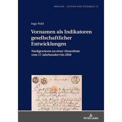 Vornamen als Indikatoren gesellschaftlicher Entwicklungen, Gebundene Ausgabe von Inge Pohl, Peter Lang GmbH, Internationaler Verlag der