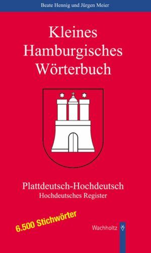Beate Henning - Kleines Hamburgisches Wörterbuch: 6.500 Stichwörter Plattdeutsch-Hochdeutsch. 6.000 Stichwörter Hochdeutsches Register mit 15.000 plattdeutschen Begriffen - Preis vom 09.10.2026 07:28:09 h