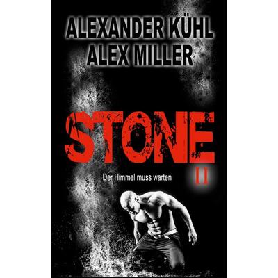 Stone II, Taschenbuch von Alexander Kühl,Alex Miller, BoD – Books on Demand, 978-3-7562-2020-5
