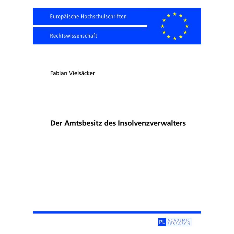 Peter Lang Der Amtsbesitz des Insolvenzverwalters (Deutsch, Softcover, Fabian Vielsäcker) (56024064)