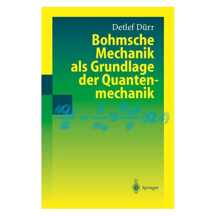 Springer Bohmsche Mechanik als Grundlage der Quantenmechanik (Deutsch, Softcover, Detlef Dürr) (7855733)