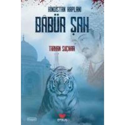 Hindistan Kaplani Babür Sah, Taschenbuch von Tarkan Sucikar, Efsus Yayinlari