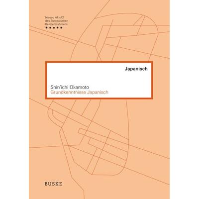 Grundkenntnisse Japanisch, Taschenbuch von Shin'ichi Okamoto, Buske, H, 978-3-87548-694-0
