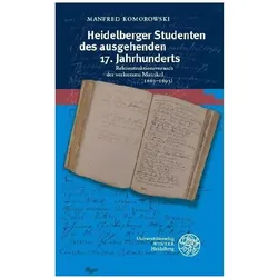Heidelberger Studenten des ausgehenden 17. Jahrhunderts, Biografien von Manfred Komorowski