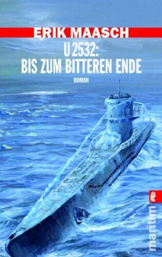 Erik Maasch - U 2532: Bis zum bitteren Ende - Preis vom 10.10.2026 11:48:34 h