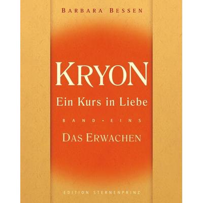 Kryon 'Ein Kurs in Liebe' / Kryon - Ein Kurs in Liebe, Gebundene Ausgabe von Barbara Bessen, Hans-Nietsch-Verlag