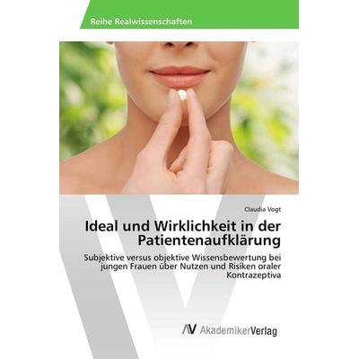 Ideal und Wirklichkeit in der Patientenaufklärung, Taschenbuch von Claudia Vogt, AV Akademikerverlag, 978-3-639-88808-9