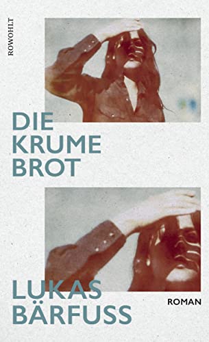 Lukas Bärfuss - Die Krume Brot: Der neue Roman des Büchnerpreisträgers - Preis vom 09.10.2026 07:28:09 h