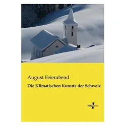 Feierabend:Die Klimatischen Kurorte der, Ratgeber von August Maurus Feierabend