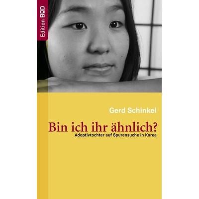 Bin ich ihr ähnlich?, Taschenbuch von Gerd Schinkel, BoD – Books on Demand, 978-3-8334-3915-5