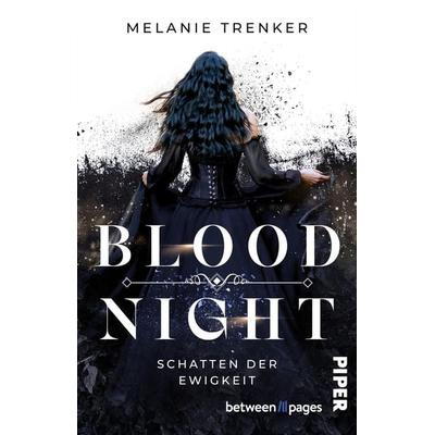 Bloodnight – Schatten der Ewigkeit, Taschenbuch von Melanie Trenker, Piper Taschenbuch, 978-3-492-50776-9