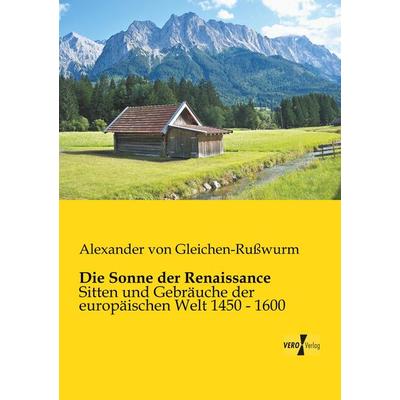 Die Sonne der Renaissance, Taschenbuch von Alexander Gleichen-Russwurm, BoD - Books on Demand, 978-3-95738-171-2